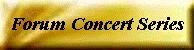 Forum Concert Series